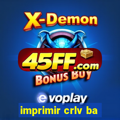 imprimir crlv ba